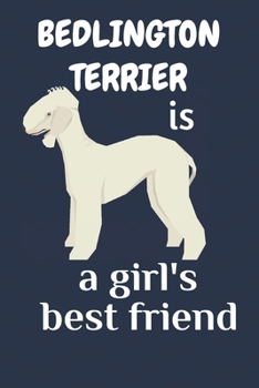 Bedlington Terrier is a girl’s best friend: For Bedlington Terrier Dog Fans