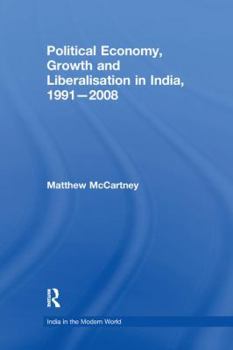 Paperback Political Economy, Growth and Liberalisation in India, 1991-2008 Book