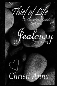 Jealousy: The Chronicles of Daniela - Book #2 of the Thief of Life: The Chronicles of Daniela