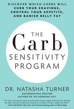 Paperback The Carb Sensitivity Program: Discover Which Carbs Will Curb Your Cravings, Control Your Appetite, and Banish Belly Fat Book