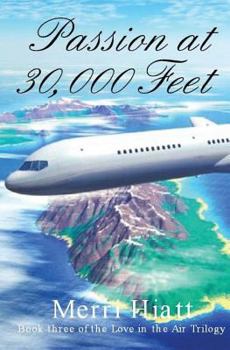 Passion at 30,000 Feet - Book #3 of the Love in the Air Trilogy