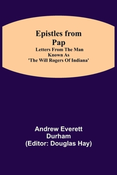 Paperback Epistles from Pap: Letters from the man known as 'The Will Rogers of Indiana' Book