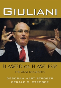 Paperback Giuliani: Flawed or Flawless?: The Oral Biography Book
