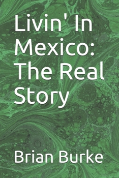 Livin' In Mexico: The Real Story