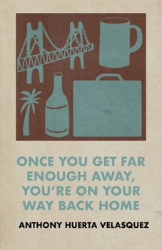 Paperback Once You Get Far Enough Away, You're on Your Way Back Home Book