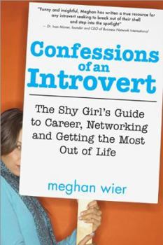 Paperback Confessions of an Introvert: The Shy Girl's Guide to Career, Networking and Getting the Most Out of Life Book