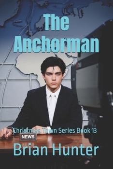 Paperback The Anchorman: Christmas Town Series Book 13 Book