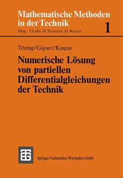 Paperback Numerische Lösung Von Partiellen Differentialgleichungen Der Technik: Differenzenverfahren, Finite Elemente Und Die Behandlung Großer Gleichungssystem [German] Book