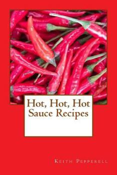 Paperback Hot, Hot, Hot Sauce Recipes Book