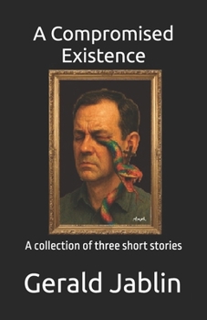 Paperback A Compromised Existence: A collection of three short stories Book