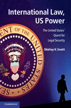 Paperback International Law, Us Power: The United States' Quest for Legal Security Book