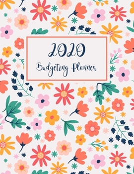 Paperback 2020 Budgeting Planner: Monthly Budget Planner - Finance Organizer Planner - Bill Daily Weekly Monthly Journal Notebook - Expense Tracker - Mo Book