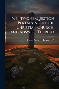 Paperback Twenty-one Question Pertaining to the Christian Church, and Answers Thereto Book