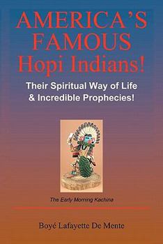 Paperback America's Famous Hopi Indians!: Their Spiritual Way of Life & Incredible Prophecies! Book