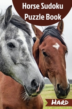 Paperback Horse Sudoku Puzzle Book: 200 Hard and Fun Sudoku Puzzles with Horses on Every Puzzle Page Book