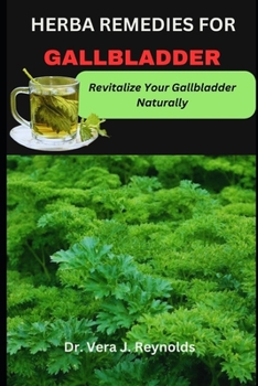 Paperback Herba Remedies for Gallbladder: Revitalize Your Gallbladder Naturally Book
