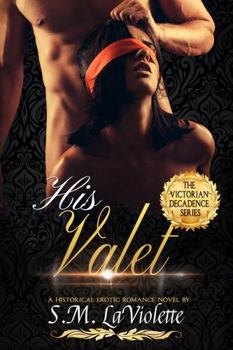 His Valet - Book #2 of the Victorian Decadence