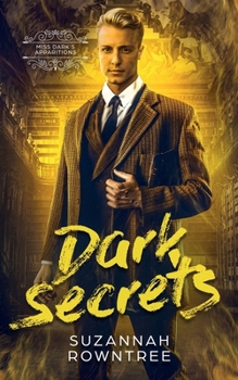 Dark Secrets - Book #6 of the Miss Dark’s Apparitions