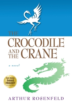 Hardcover The Crocodile and the Crane: A Novel of Immortality and Apocalypse Book
