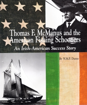 Hardcover Thomas F. McManus & the American Fishing Schooners: An Irish-American Success Story Book