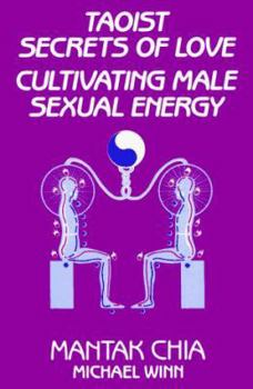 Paperback Taoist Secrets of Love: Cultivating Male Sexual Energy Book