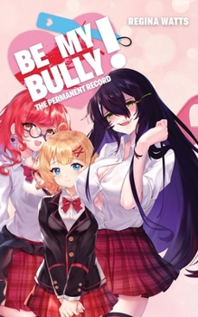 Paperback Be My Bully!: The Permanent Record Book