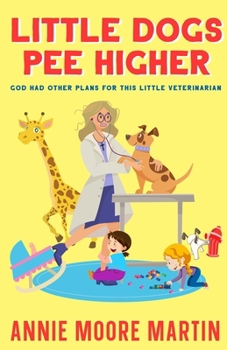 Paperback Little Dogs Pee Higher Book