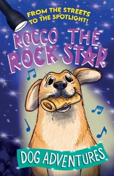 Paperback From the Streets to the Spotlight Rocco the Rock Star Dog Adventures Book