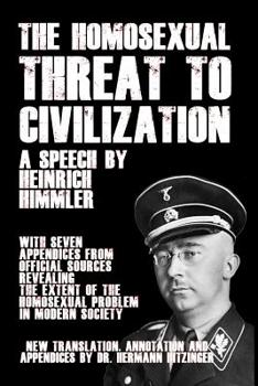 Paperback The Homosexual Threat to Civilization: A Speech by Heinrich Himmler Book