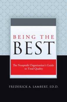 Paperback Being the Best: The Nonprofit Organization's Guide to Total Quality Book