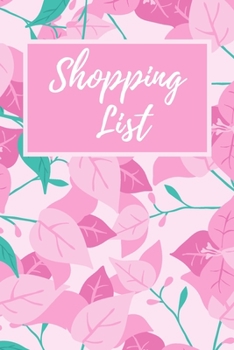 Shopping List: Planner Shopping list , Organization ,grocery shopping list ,Shopping, Daily Task , to do list  ,shopping list notepads ,Shopping List ... Notebooks ,Flowers ,gift , 100 page , 6x9"