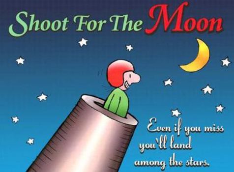 Paperback Shoot For The Moon Gift Book: Even If You Miss You'll Land Among Stars Book