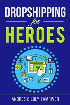Paperback Dropshipping For Heroes: How to Get Your Dropship Business Up and Running Quickly and Profitably Book