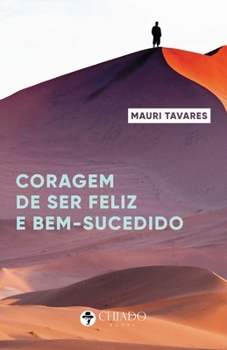 Paperback A coragem de ser feliz e bem-sucedido [Portuguese] Book