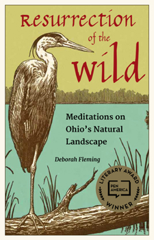 Paperback Resurrection of the Wild: Meditations on Ohio's Natural Landscape Book