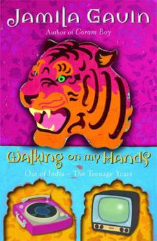 Paperback Walking on My Hands: Out of India-The Teenage Years Book