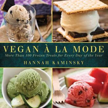 Hardcover Vegan a la Mode: More Than 100 Frozen Treats for Every Day of the Year Book