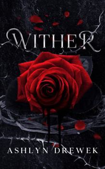 Wither: A Beauty and the Beast-inspired MM Novella