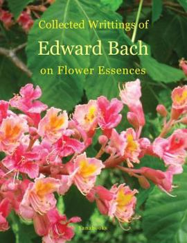 Paperback Collected Writings of Edward Bach on Flower Essences Book