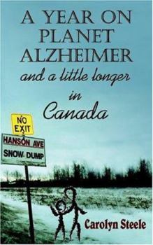 Paperback A Year on Planet Alzheimer: and a little longer in Canada Book