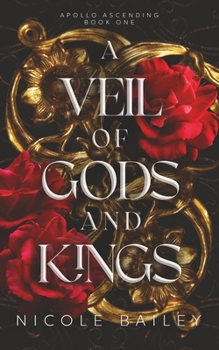 A Veil of Gods and Kings - Book #1 of the Apollo Ascending