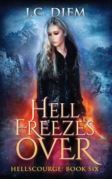 Hell Freezes Over - Book #6 of the Hellscourge
