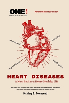 Heart Diseases: A New Path to a Heart-Healthy Life