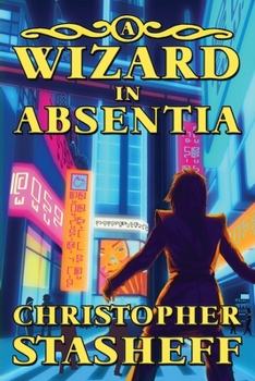 A Wizard in Absentia - Book #1 of the Rogue Wizard