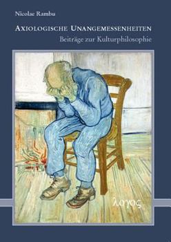 Paperback Axiologische Unangemessenheiten -- Beitrage Zur Kulturphilosophie [German] Book