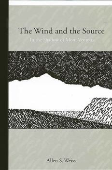 Hardcover The Wind and the Source: In the Shadow of Mont Ventoux Book