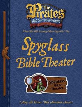 Paperback The Pirates Who Don't Do Anything Spyglass Bible Theater Guide (The Pirates Who Don't Do Anything: a Veggietales Vbs) Book