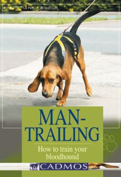 Paperback Man-Trailing: How to Train Your Bloodhound Book