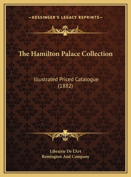Hardcover The Hamilton Palace Collection: Illustrated Priced Catalogue (1882) Book