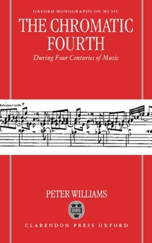 Hardcover The Chromatic Fourth: During Four Centuries of Music Book